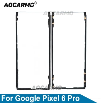 Aocarmo Za Google Pixel 6Pro 6 Pro Prednji Zaslon, Stojalo Sredini Okvirja Okvir LCD-Zaslon Nosilec Plastičnih Hoder Nadomestni Del